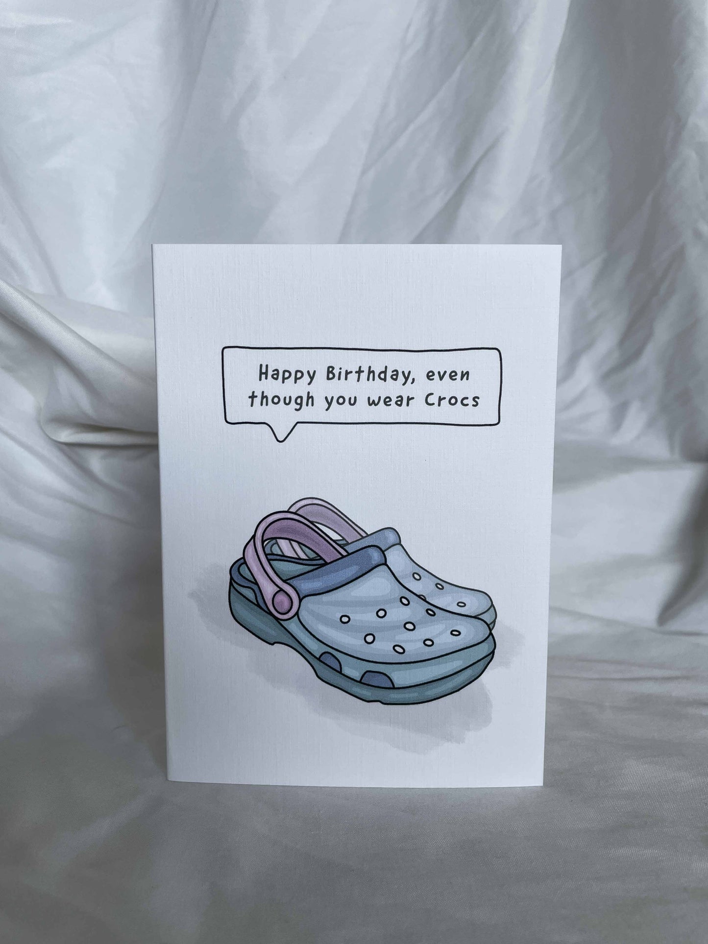 Happy Birthday, even though you wear Crocs